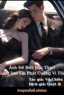 Bìa truyện Ảnh Đế Biết Đọc Tâm? Làm Sao Lại Phát Cuồng Vì Tôi