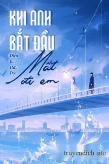 Bìa truyện Khi Anh Bắt Đầu Mất Đi Em
