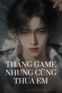 Bìa truyện Thắng Game Nhưng Cũng Thua Em