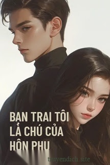 Bìa truyện Bạn Trai Tôi Là Chú Nhỏ Của Hôn Phu