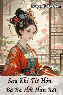 Bìa truyện Sau Khi Từ Hôn, Bà Bà Hối Hận Rồi