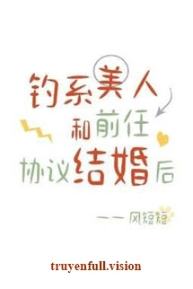 Bìa truyện Sau Khi Mỹ Nhân Quyến Rũ Cùng Tình Cũ Ký Kết Hợp Đồng Hôn Nhân