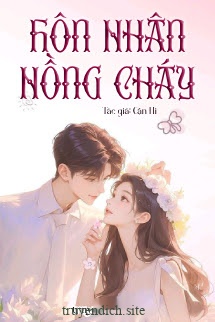 Bìa truyện Hôn Nhân Nồng Cháy - Cận Hi
