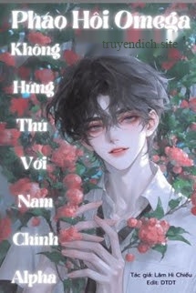 Bìa truyện Pháo Hôi Omega Không Hứng Thú Với Nam Chính Alpha