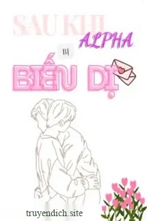 Bìa truyện Sau Khi Alpha Bị Biến Dị