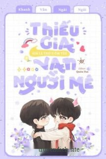 Bìa truyện Thiếu Gia Giả Là Thỏ O Ốm Yếu Vạn Người Mê