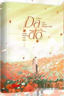 Bìa truyện Dã Độ - Xuân Phong Lựu Hỏa