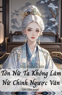 Bìa truyện Tôn Nữ Ta Không Làm Nữ Chính Ngược Văn