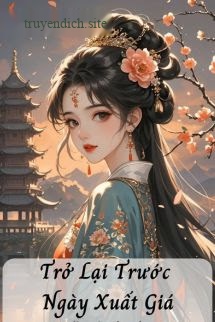 Bìa truyện Trở Lại Trước Ngày Xuất Giá