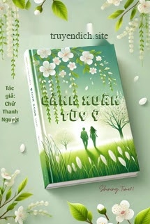 Bìa truyện Cảnh Xuân Tùy Ý - Chử Thanh Nguyệt