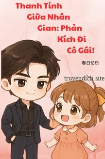 Bìa truyện Thanh Tỉnh Giữa Nhân Gian: Phản Kích Đi, Cô Gái!