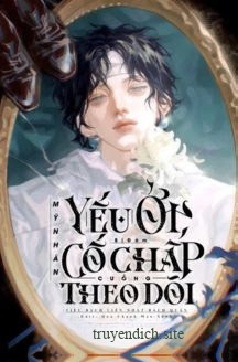 Bìa truyện Mỹ Nhân Ốm Yếu Bị Đám Cố Chấp Cuồng Theo Dõi