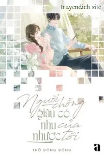 Bìa truyện Người Chồng Giàu Có Nhu Nhược Của Tôi