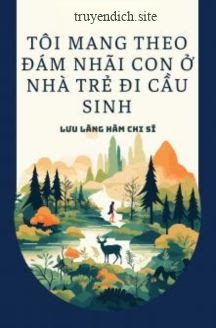 Bìa truyện Tôi Mang Theo Đám Nhãi Con Ở Nhà Trẻ Đi Cầu Sinh