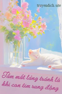 Bìa truyện Tầm Mắt Lảng Tránh Là Khi Con Tim Rung Động