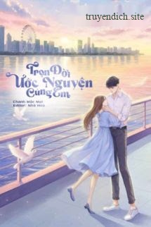 Bìa truyện Trọn Đời Ước Nguyện Cùng Em - Chanh Mặc Mạt