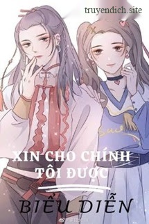 Bìa truyện Xin Cho Chính Tôi Được Biểu Diễn