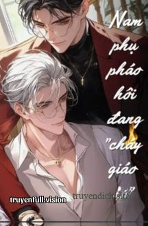 Bìa truyện Nam Phụ Pháo Hôi Đang "Cháy Giáo Án"