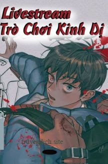 Livestream Trò Chơi Kinh Dị - Tử Giới