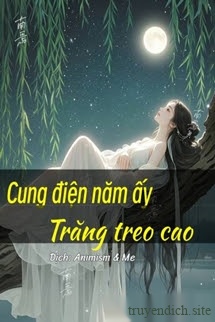 Bìa truyện Cung Điện Năm Ấy Trăng Treo Cao