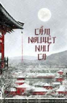 Bìa truyện Cẩm Nguyệt Như Ca - Thiên Sơn Trà Khách