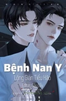 Bìa truyện Bệnh Nan Y - Lộng Giản Tiểu Hào