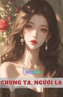 Bìa truyện Chúng Ta, Người Lạ