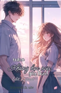 Bìa truyện Không Học Nữa, Yêu Thôi! - Hồng Thứ Bắc