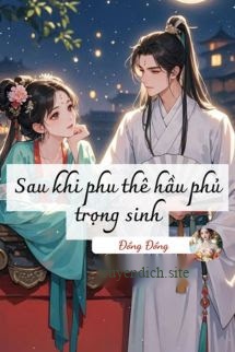 Bìa truyện Sau Khi Phu Thê Hầu Phủ Trọng Sinh