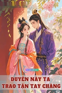 Bìa truyện Duyên Này Ta Trao Tận Tay Chàng