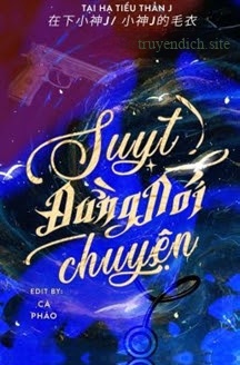 Bìa truyện Suỵt, Đừng Nói Chuyện - Tại Hạ Tiểu Thần J
