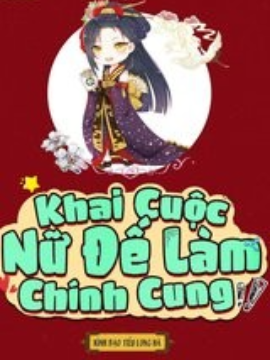 Bìa truyện Khai Cuộc Nữ Đế Làm Chính Cung (Dịch)