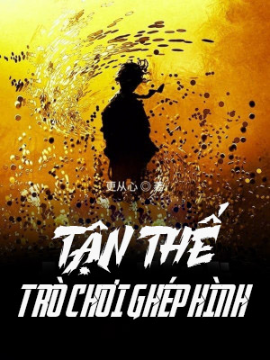 Bìa truyện Tận Thế Trò Chơi Ghép Hình (Full Dịch)