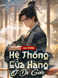 Bìa truyện Hệ Thống Cửa Hàng Ở Dị Giới (Bản dịch)