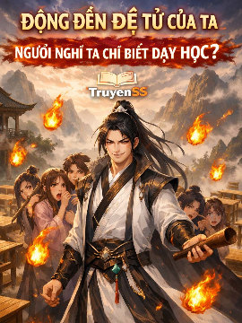 Bìa truyện Động Đến Đệ Tử Của Ta, Ngươi Nghĩ Ta Chỉ Biết Dạy Học? (Dịch Full)