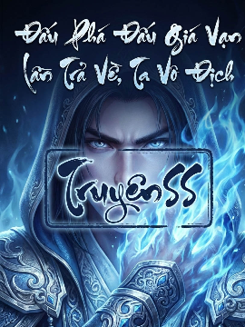 Bìa truyện Đấu Phá Đấu Giá Vạn Lần Trả Về, Ta Vô Địch (Full)