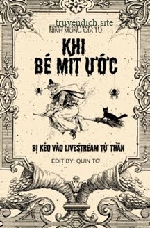 Bìa truyện Khi Bé Mít Ướt Bị Kéo Vào LiveStream Tử Thần