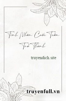 Bìa truyện Tình Nhân Cuối Tuần Trở Thành Lão Bản Của Tôi