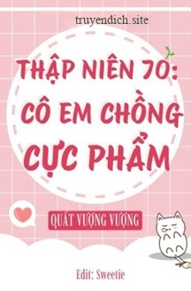 Bìa truyện Thập Niên 70: Cô Em Chồng Cực Phẩm