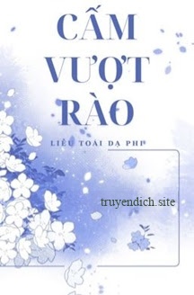 Bìa truyện Cấm Vượt Rào - Liễu Toái Dạ Phi