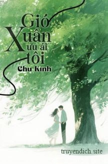 Bìa truyện Gió Xuân Ưu Ái Tôi - Chu Kính