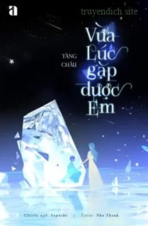 Bìa truyện Vừa Lúc Gặp Được Em - Tàng Châu