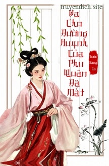 Gả Cho Đường Huynh Của Phu Quân Đã Mất