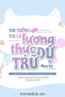 Tui Tưởng Tui Là Lương Thực Dự Trữ