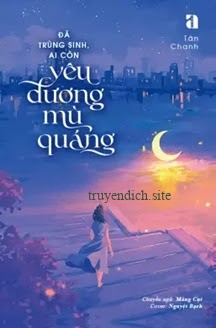 Bìa truyện Đã Trùng Sinh, Ai Còn Yêu Đương Mù Quáng