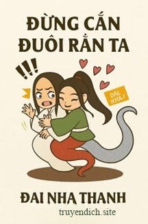 Bìa truyện Đừng Cắn Đuôi Rắn Ta - Đại Nha Thanh