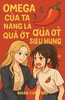 Bìa truyện Omega Của Ta Nàng Là Quả Ớt Nhỏ Siêu Hung