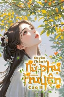 Bìa truyện Xuyên Thành Nữ Phụ Truyện Cao H