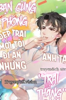 Bìa truyện Bạn Cùng Phòng Đẹp Trai Mời Tôi Đi Ăn Nhưng Anh Ta Lại Là "Trai Thẳng"