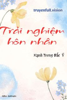 Bìa truyện Trải Nghiệm Hôn Nhân - Mạnh Trung Đắc Ý